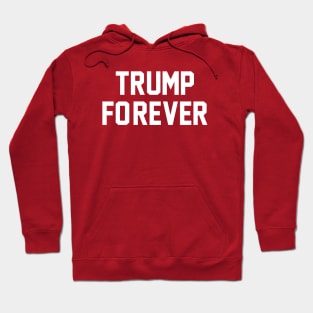 Trump Forever Hoodie